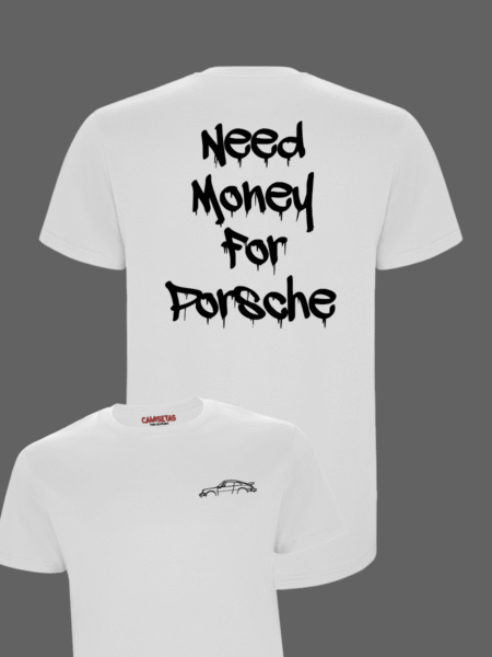 Camiseta Blanca Need Money For Porsche