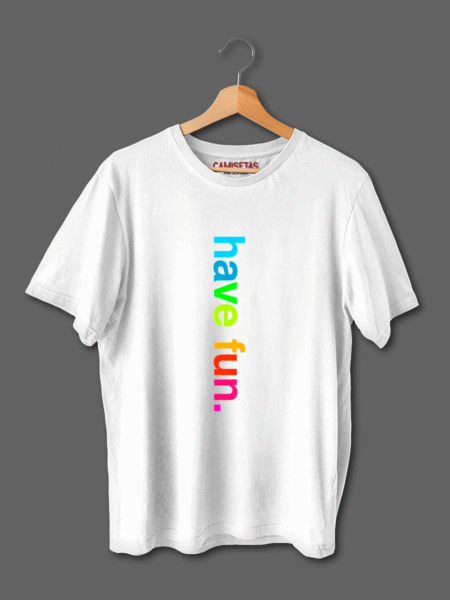 Camiseta Have Fun